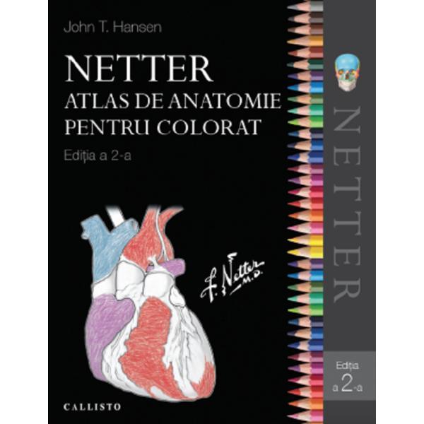 Netter Atlas de anatomie pentru colorat - John T. Hansen, editura Callisto