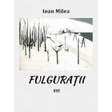 Fulguratii vol.8 - Ioan Milea