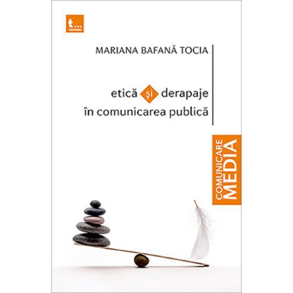 Etica si derapaje in comunicarea publica - mariana bafana tocia, editura tritonic