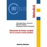 Elemente de limba romana - Petronela Savin, Monica Fichios, Silviu-Gheorghe Prisecariu, editura Institutul European