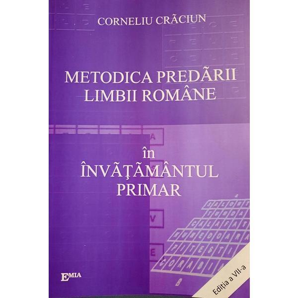 Metodica predarii limbii romane in invatamantul primar. Ed.7 - Corneliu Craciun, editura Emia