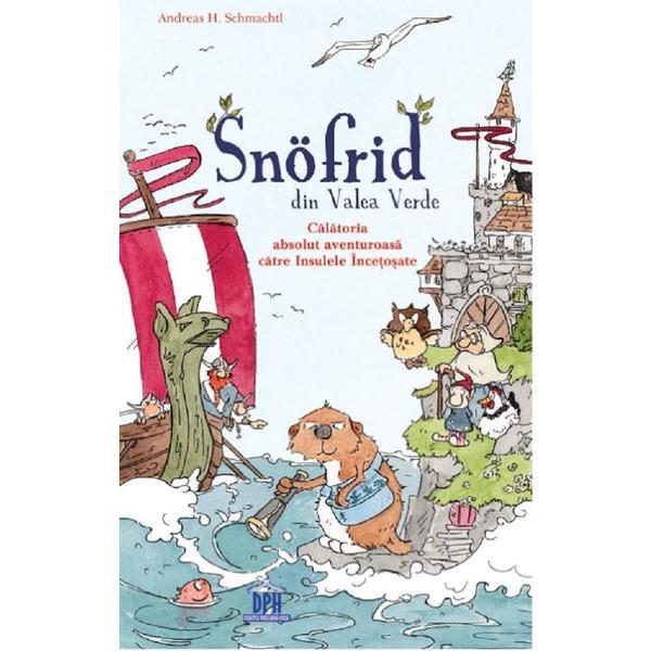 Snofrid din valea verde. calatoria absolut aventuroasa catre insulele incetosate. volumul 2 - Andrea