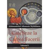 Cateheze la Cartea Facerii Vol.1 - Arhimandritul Athanasie Mythilineos, editura Anestis
