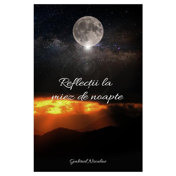 Reflecții la miez de noapte autor gabriel niculae, editura helen