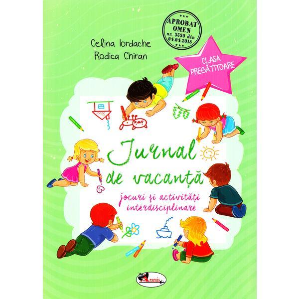 Jurnal de vacanta - Clasa pregatitoare - Celina Iordache, Rodica Chiran, editura Aramis
