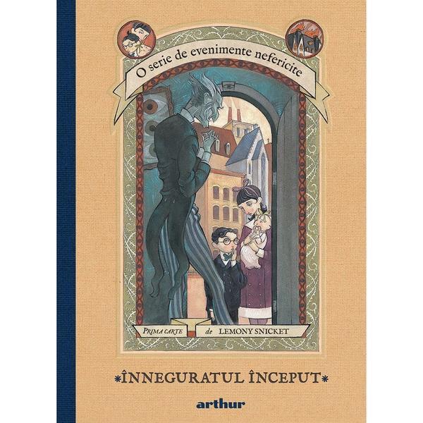 Evenimente nefericite. Vol.1: Inneguratul inceput - Lemony Snicket, editura Grupul Editorial Art