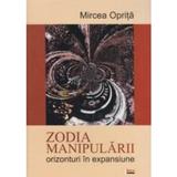 Zodia manipularii - Mircea Oprita, editura Limes