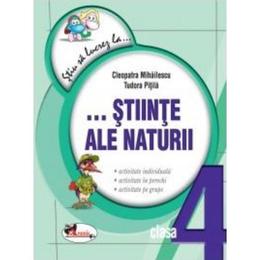 Stiu sa lucrez la... stiinte ale naturii cls 4 - cleopatra mihailescu, editura aramis