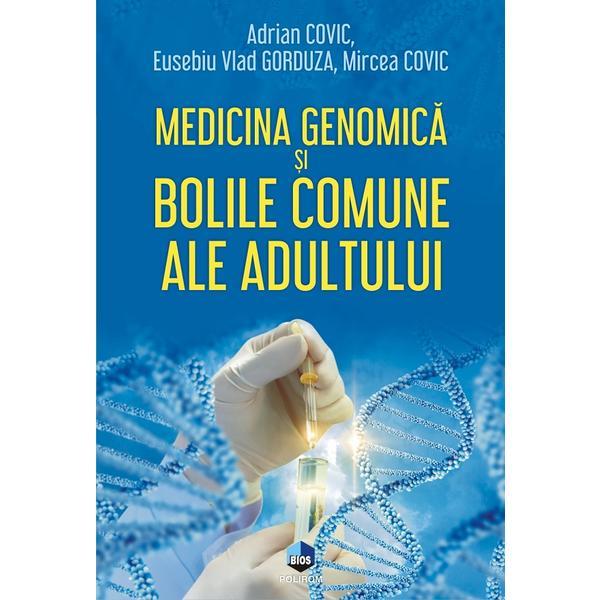 Nedefinit Medicina genomica si bolile comune ale adultului - adrian covic, eusebiu vlad gorduza, mircea covic