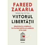Viitorul libertatii - Fareed Zakaria, editura Polirom