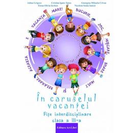 In caruselul vacantei - clasa 3 - adina grigore, editura ars libri