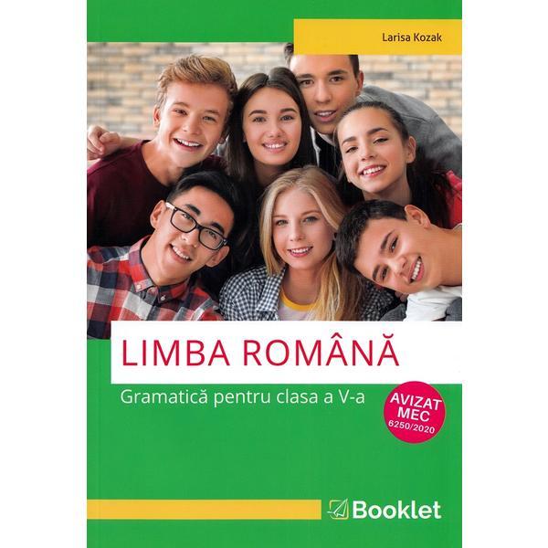 Limba romana. Gramatica - Clasa 5 - Larisa Kozak, editura Booklet