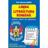 Literatura romana pentru elevii de gimnaziu cls 5-6 - Mariana Badea , Mariana Negru, editura Badea & Professional Consulting
