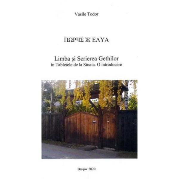 Limba si Scrierea Gethilor in Tabletele de la Sinaia. O introducere - Vasile Todor, editura Trans Cargo