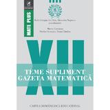 Gazeta Matematica Clasa a 12-a Teme supliment - Radu Gologan, Ion Cicu, Alexandru Negrescu, editura Cartea Romaneasca