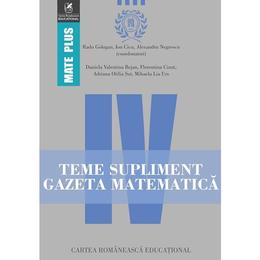 Gazeta matematica clasa a 4-a teme supliment - radu gologan, ion cicu, alexandru negrescu, editura cartea romaneasca