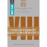 Gazeta Matematica Clasa a 8-a Teme supliment - Radu Gologan, Ion Cicu, Alexandru Negrescu, editura Cartea Romaneasca