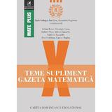 Gazeta Matematica Clasa a 10-a Teme supliment - Radu Gologan, Ion Cicu, Alexandru Negrescu, editura Cartea Romaneasca