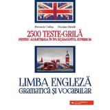 Limba engleza. gramatica si vocabular. 2500 teste-grila pentru admitere - Petronela Colbea