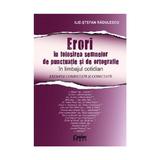 Erori in folosirea semnelor de punctuatie si de ortografie - Ilie-Stefan Radulescu, editura Corint