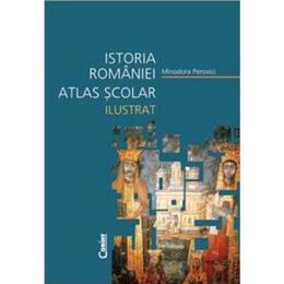 Istoria Romaniei atlas scolar ilustrat cartonat - Minodora Perovici, editura Corint