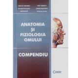 Anatomia si fiziologia omului compendiu 2009 cartonat - Cezar Th. Niculescu, Radu Carmaciu, editura Corint