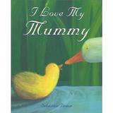  I Love my Mummy - Sebastien Braun, editura Boxer Books