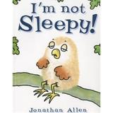 I'm Not Sleepy - Jonathan Allen, editura Boxer Books