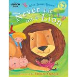 Never Lie on a Lion - Alan James Brown, Barbara Vagnozzi, editura Bloomsbury