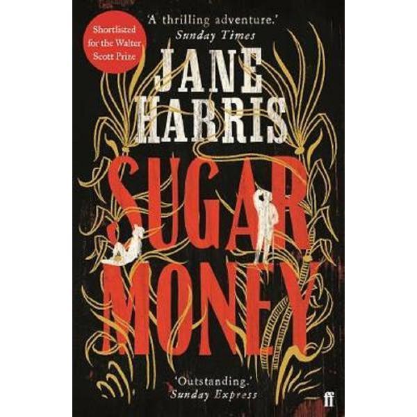 Sugar money - jane harris, editura faber faber