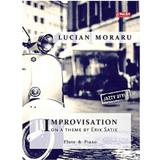 Improvisation on a theme by Erik Satie . Pentru flaut si pian - Lucian Moraru, editura Sonart