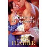 Ispiteste-ma cu diamante - Jane Feather, editura Alma