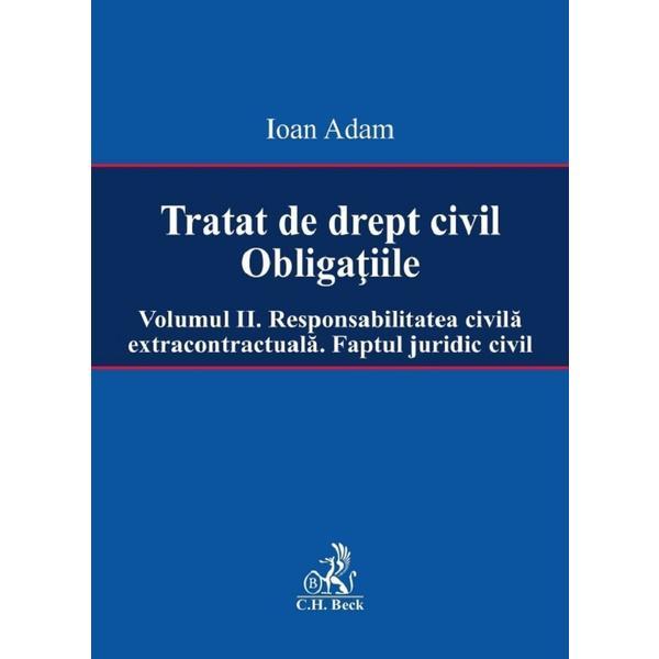 Tratat de drept civil. Obligatiile Vol.2 - Ioan Adam, editura C.h. Beck