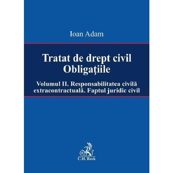 Tratat de drept civil. obligatiile vol.2 - ioan adam, editura c.h. beck