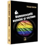 Homosexualii: asasini si victime - Traian Tandin