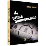 Crime homosexuale - Traian Tandin