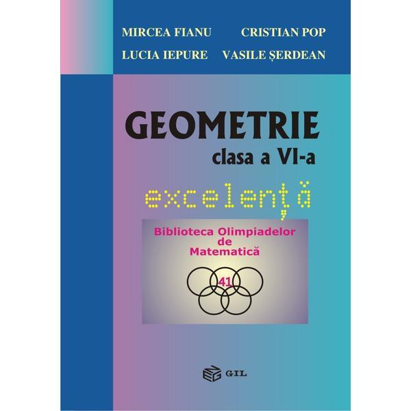 Geometrie clasa a 6-a excelenta - mircea fianu, cristian pop, editura gil