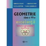 Geometrie Clasa a 6-a Excelenta - Mircea Fianu, Cristian Pop, editura Gil