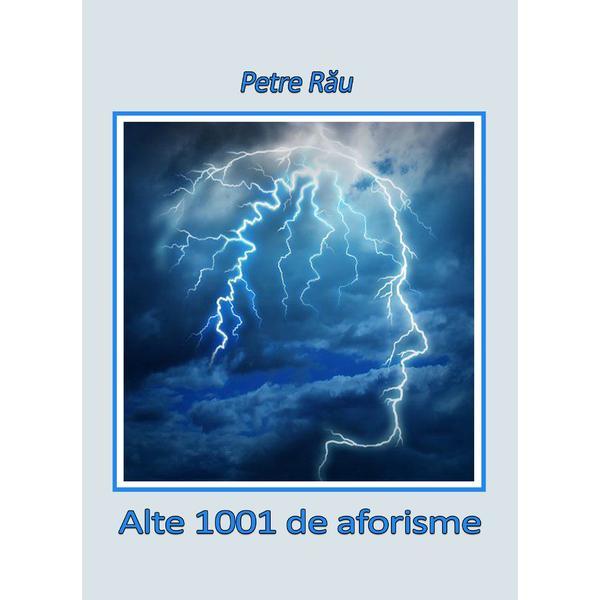 Alte 1001 de aforisme - autor Petre Rau, editura InfoRapArt