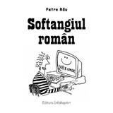 Softangiul roman (umor) - autor Petre Rau, editura InfoRapArt