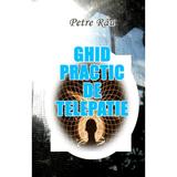 Ghid practic de telepatie - autor Petre Rau, editura InfoRapArt
