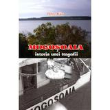 Mogosoaia - istoria unei tragedii - autor Petre Rau, editura InfoRapArt