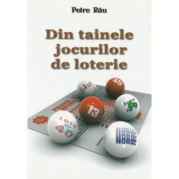 Din tainele jocurilor de loterie - autor Petre Rau, editura InfoRapArt