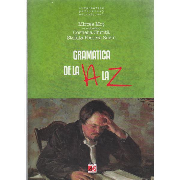 Gramatica de la a la z - mircea mot, cornelia chirita, editura paralela 45