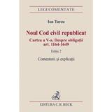 Noul Cod civil republicat Ed. 2. Comentarii si explicatii - Ion Turcu, editura C.h. Beck