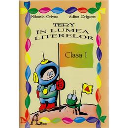 Tery in lumea literelor cls 1 - mihaela crivac, adina grigore