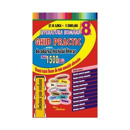 Literatura romana cls 8 - ghid practic pentru decodarea textului literar - st.m. ilinca, f. denolanu, editura andreas