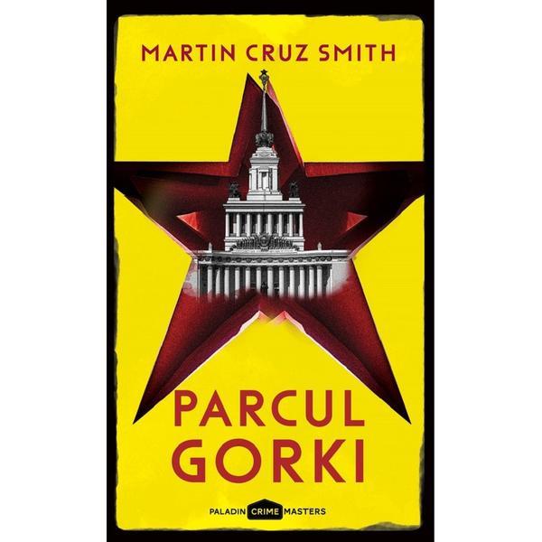Parcul Gorki - Martin Cruz Smith, editura Paladin