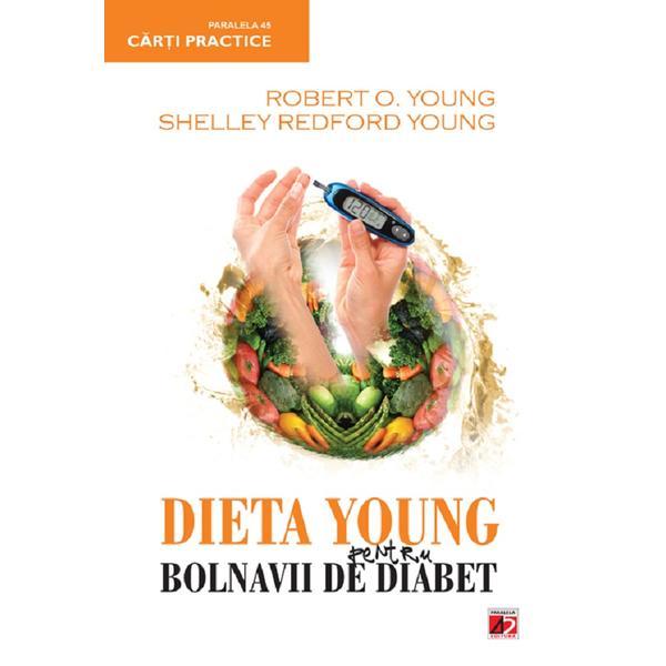 Dieta young pentru bolnavii de diabet - Robert O. Young, Shelley Redford Young, editura Paralela 45