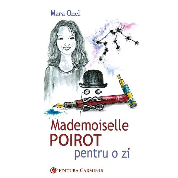 Mademoiselle Poirot pentru o zi - Mara Onel, editura Carminis